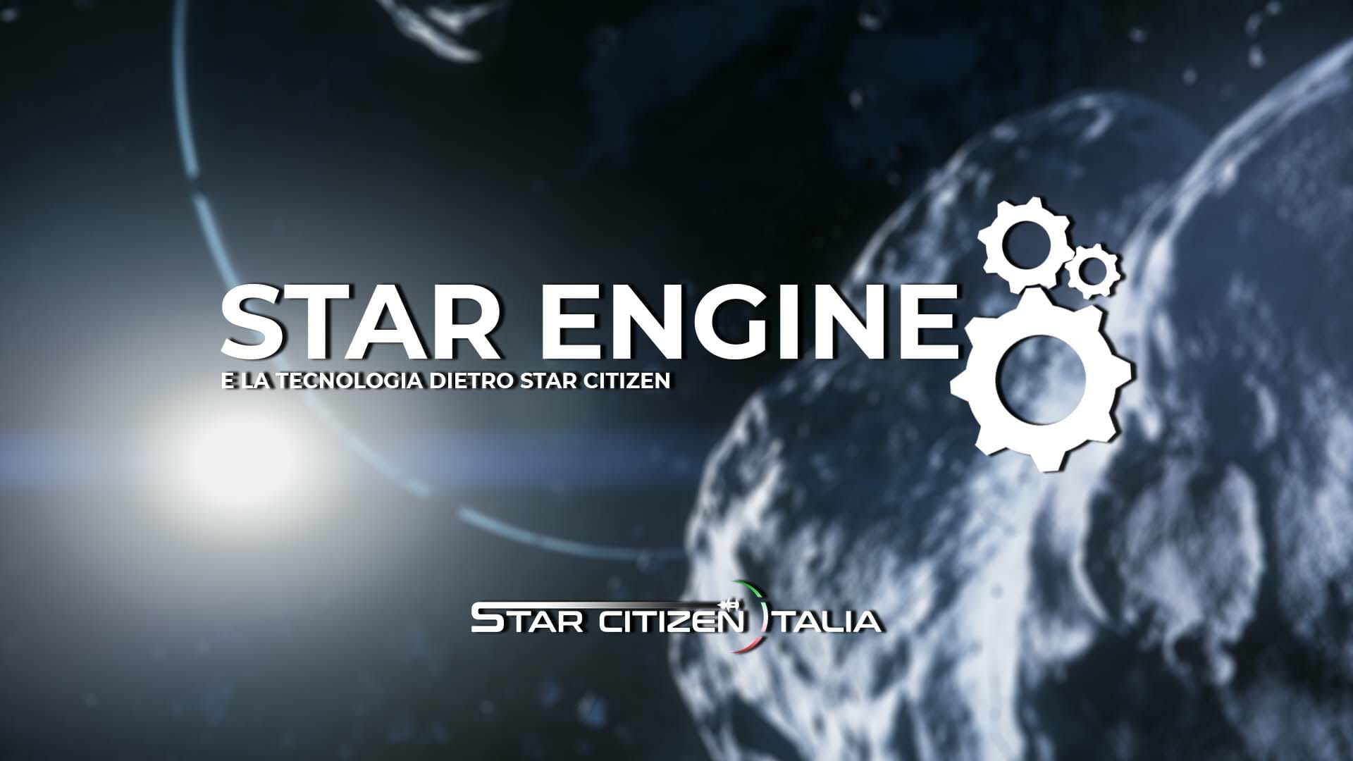 Star Engine e la tecnologia dietro Star Citizen - Star Citizen Italia