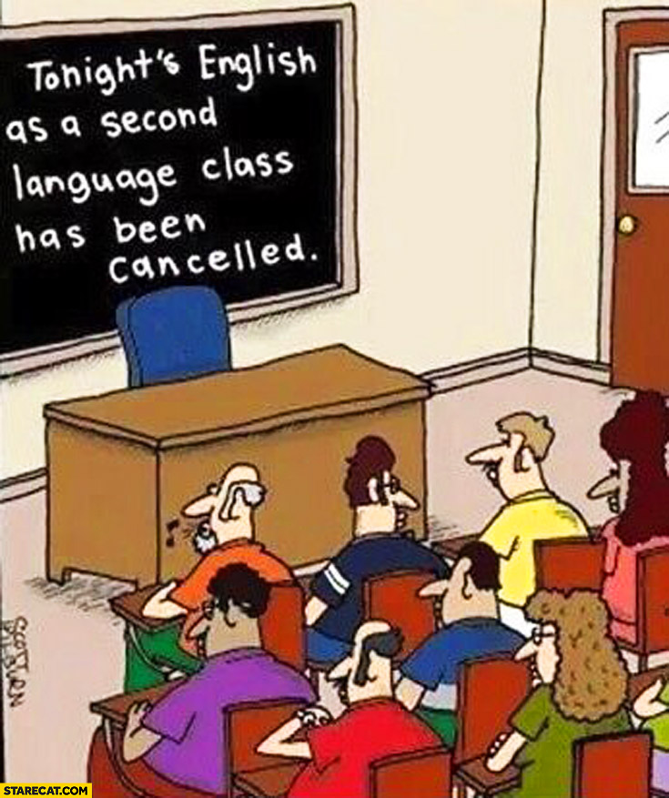 Tonight’s English as a second language class has been cancelled written