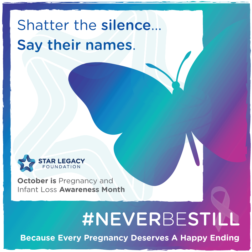 October 15th Pregnancy and Infant Loss Awareness Month NeverBeStill
