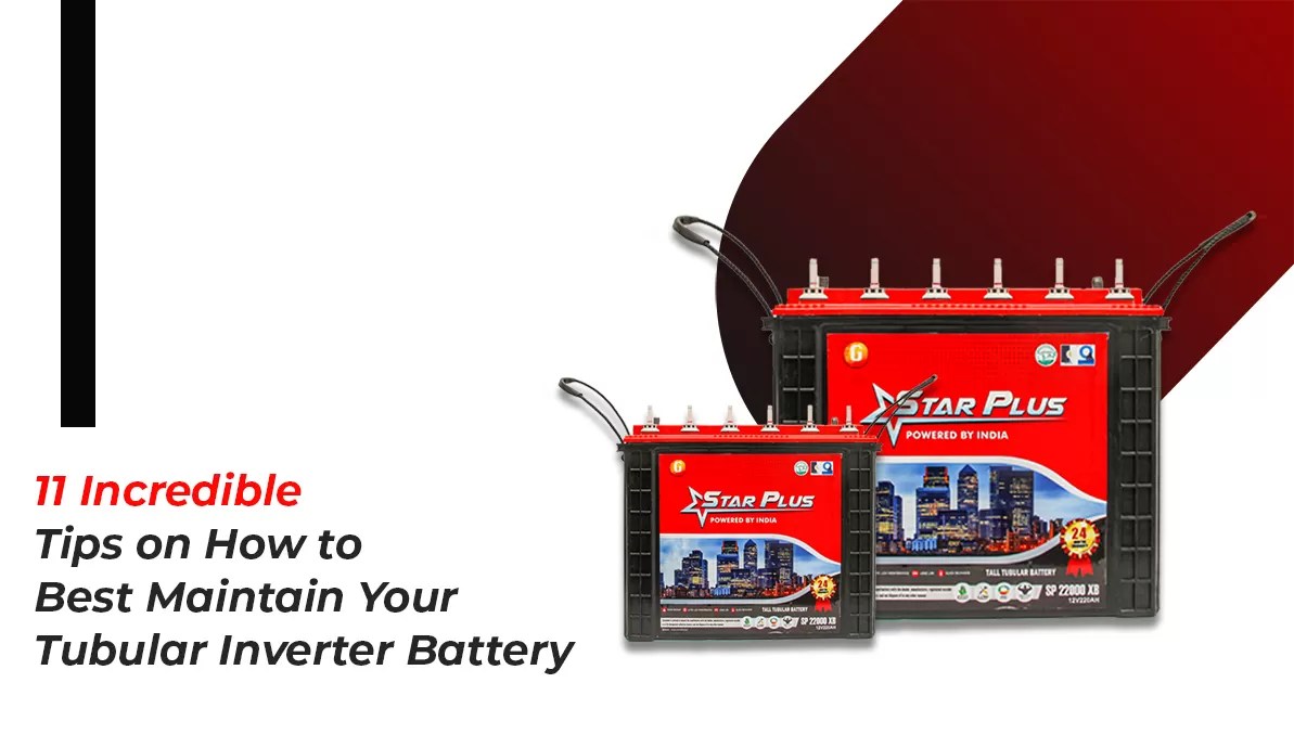 Incredible Tips on How to Best Maintain Your Tubular Inverter Battery