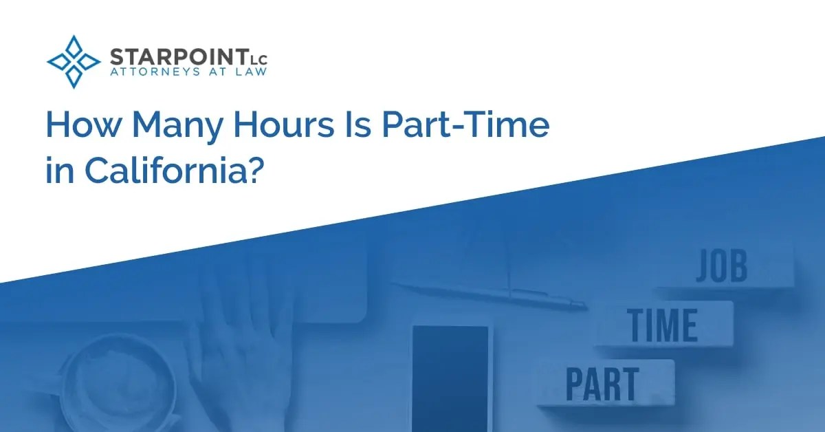 How Many Hours Is PartTime in California? 100 FREE CONSULTATION