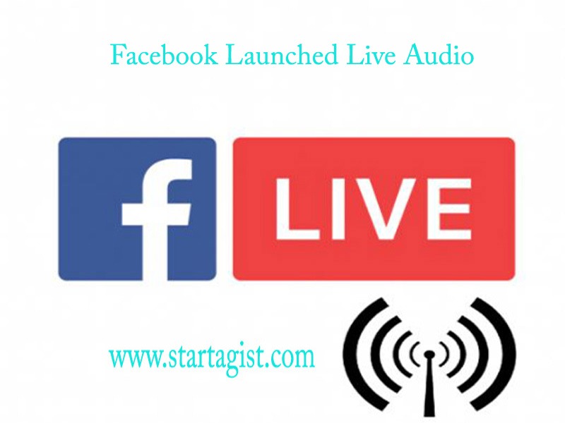 Facebook Live Audio Introduced Digital Media News Startagist