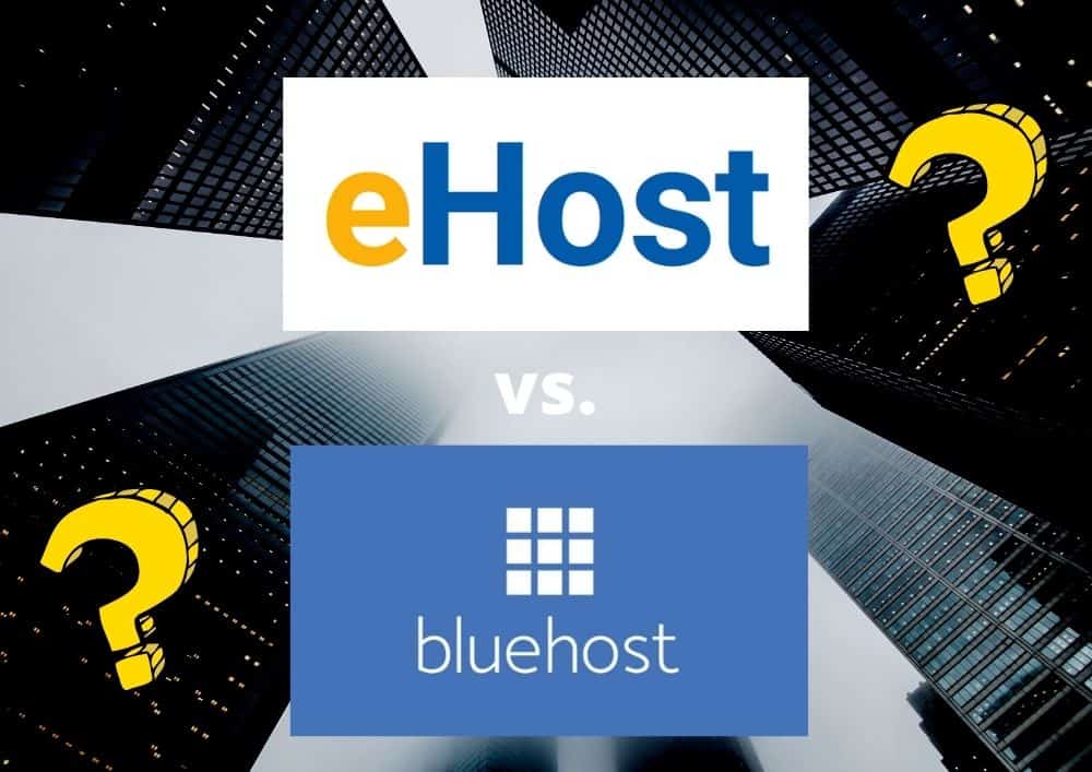 Ehost Vs BlueHost Which Offers the Best WordPress Hosting in 2020