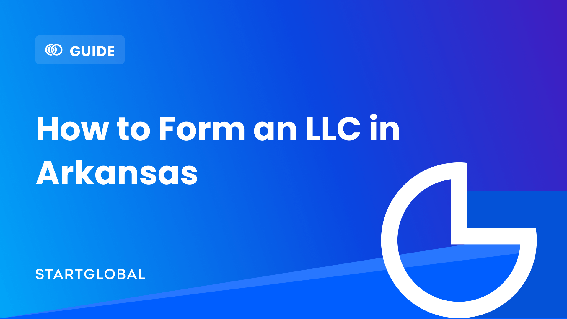 How To Start An LLC In Arkansas StartGlobal