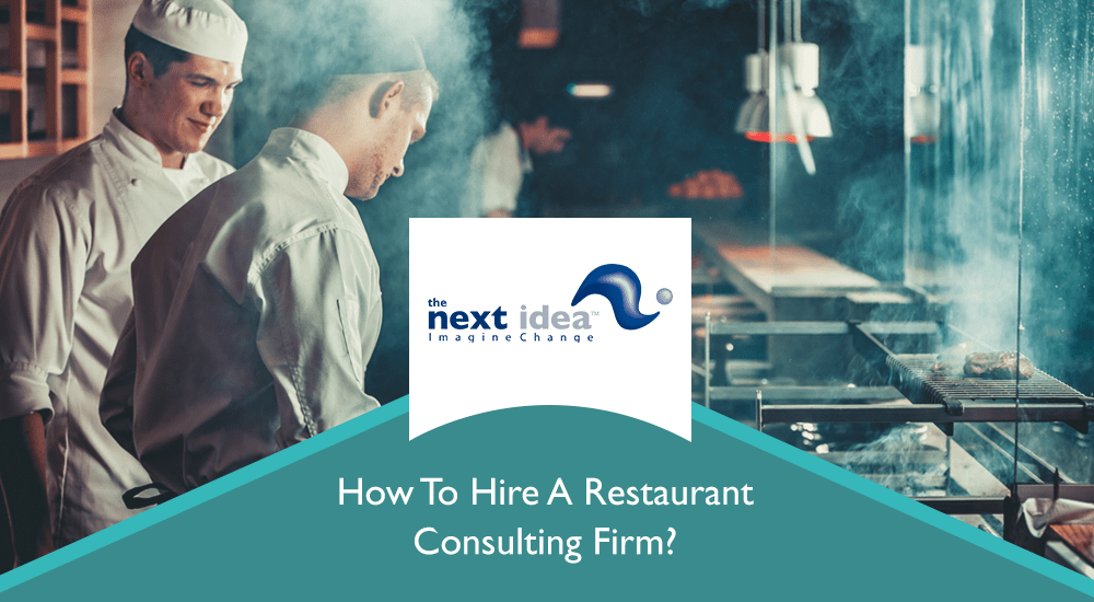 How To Choose A Restaurant Consulting Firm And What Are The Benefits Of