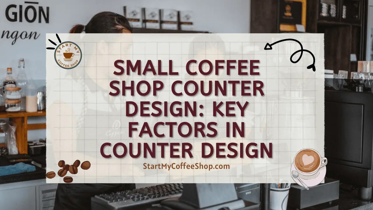 Small Coffee Shop Counter Design Key Factors in Counter Design Start