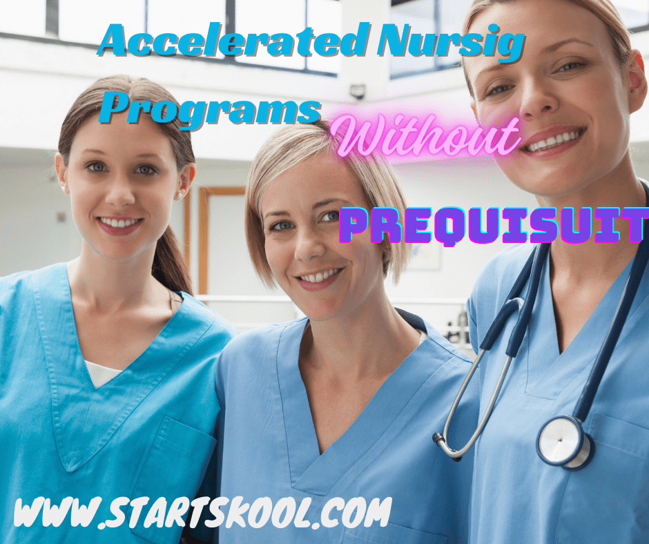25 Best Accelerated Nursing Programs Without Prerequisites Start Skool