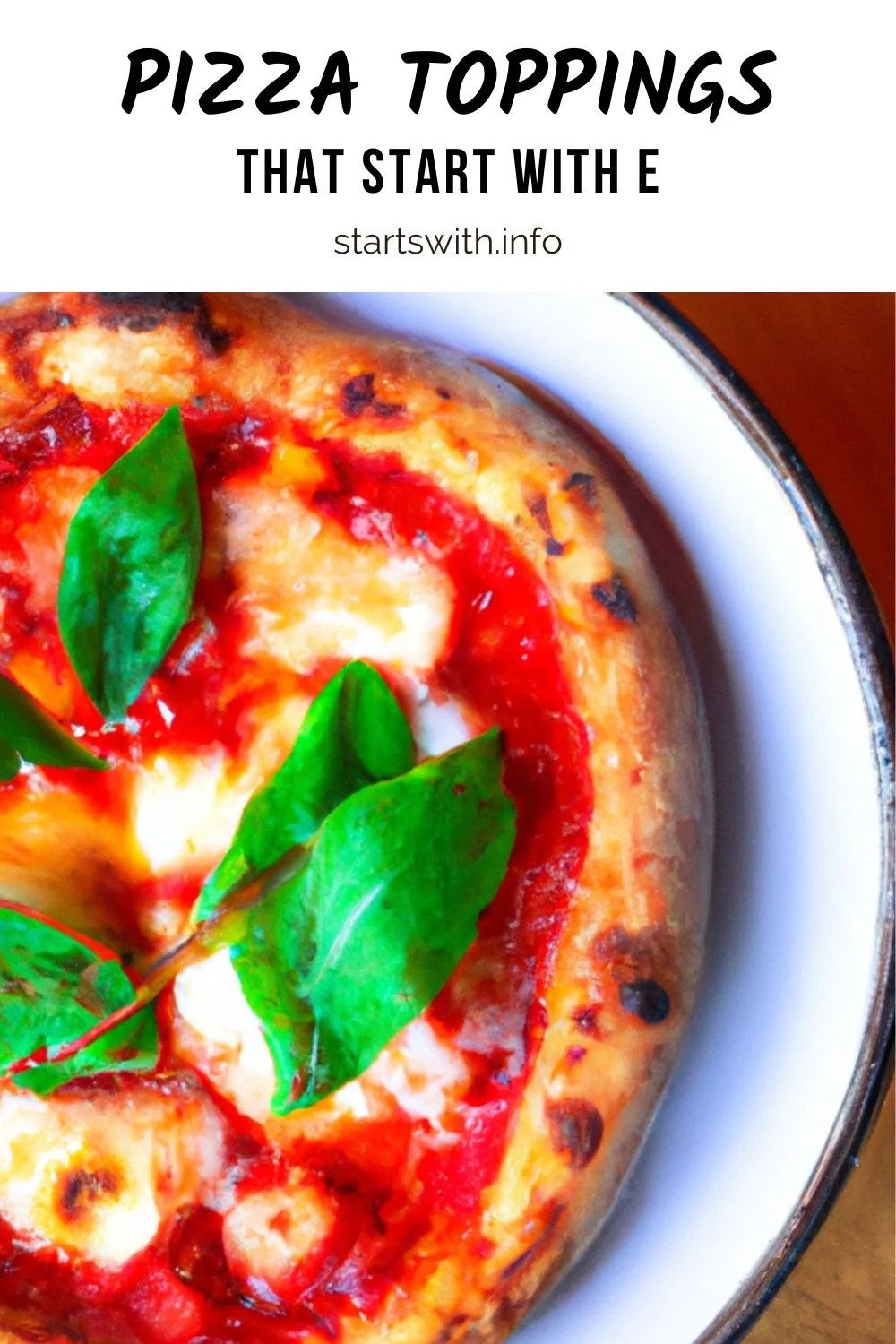 15+ Pizza Toppings That Start With The Letter E Starts With