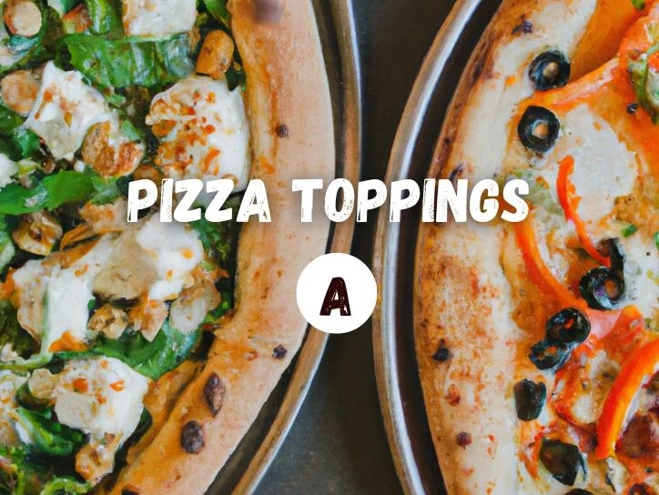 25+ Pizza Toppings That Start With The Letter A Starts With