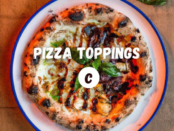 25+ Pizza Toppings That Start With The Letter C Starts With