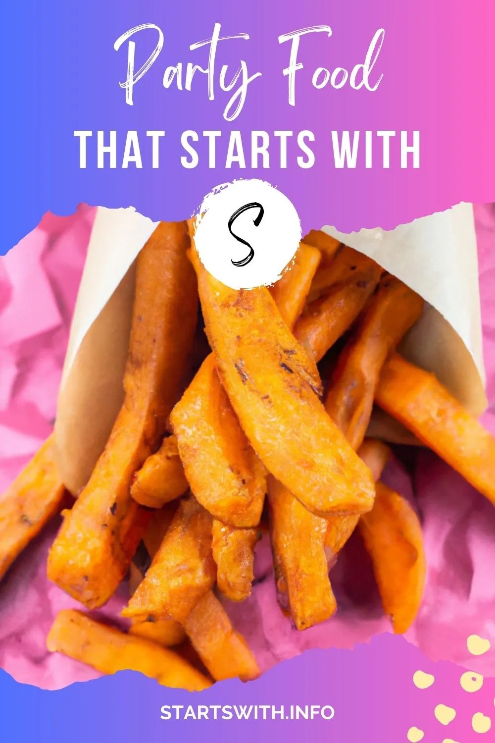 30+ Party Food Ideas That Start With The Letter S Starts With