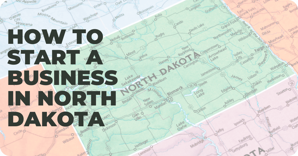 Starting a Business in North Dakota Simple, StepbyStep Guide