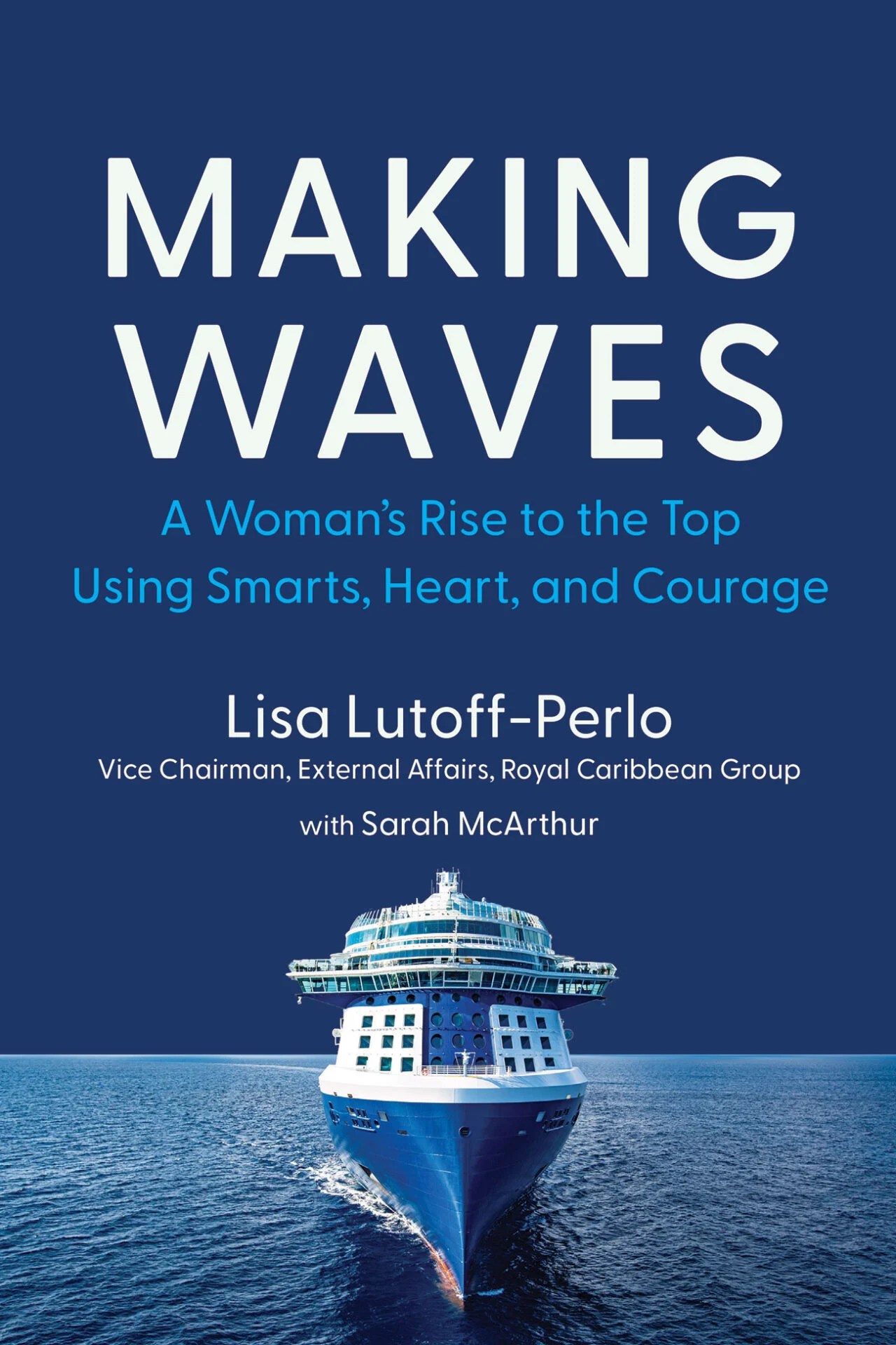Making Waves A Woman’s Rise to the Top Using Smarts, Heart and Courage