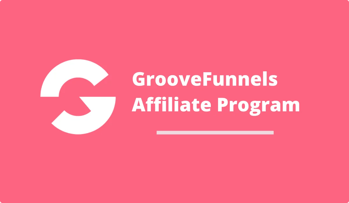 GrooveFunnels Affiliate Program, Earn Huge Residual Commissions