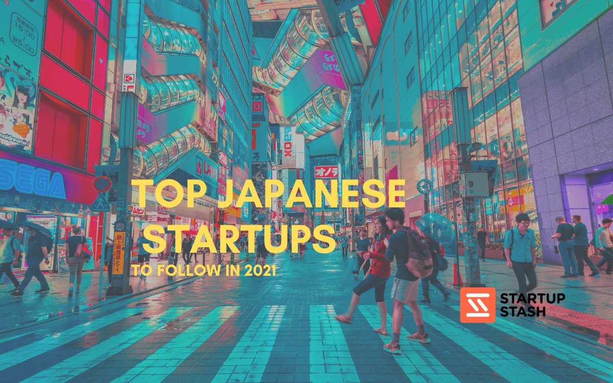 Top 20 Japanese Startups to Watch in 2021 Startup Stash