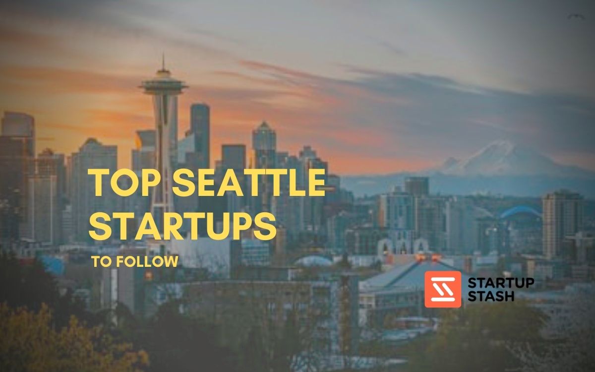 Top Seattle Startups to Watch in 2021 Startup Stash