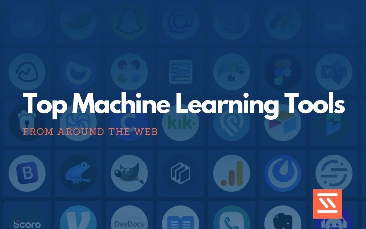 Top 18 Machine Learning Tools Startup Stash