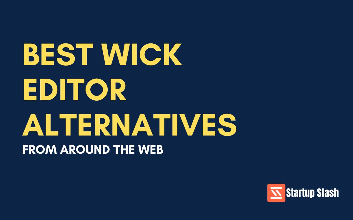 Best Wick Editor Alternatives From Around The 
