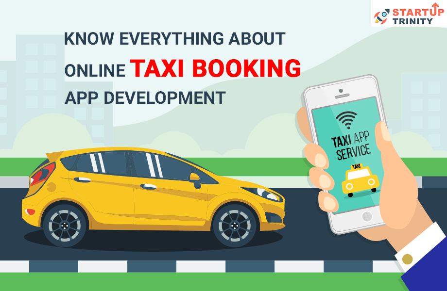 How to Develop online taxi booking app like Uber? Startup Trinity