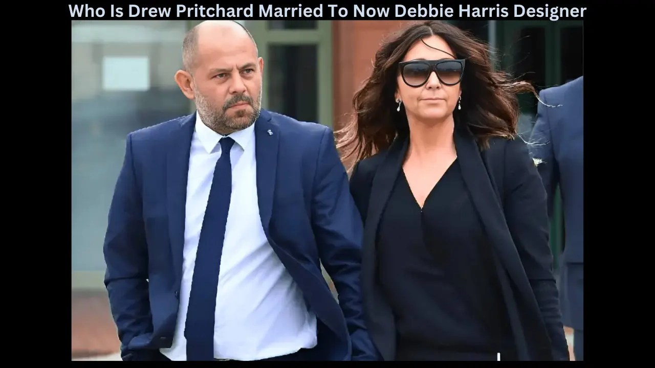 Who Is Drew Pritchard Married To Now Debbie Harris Designer