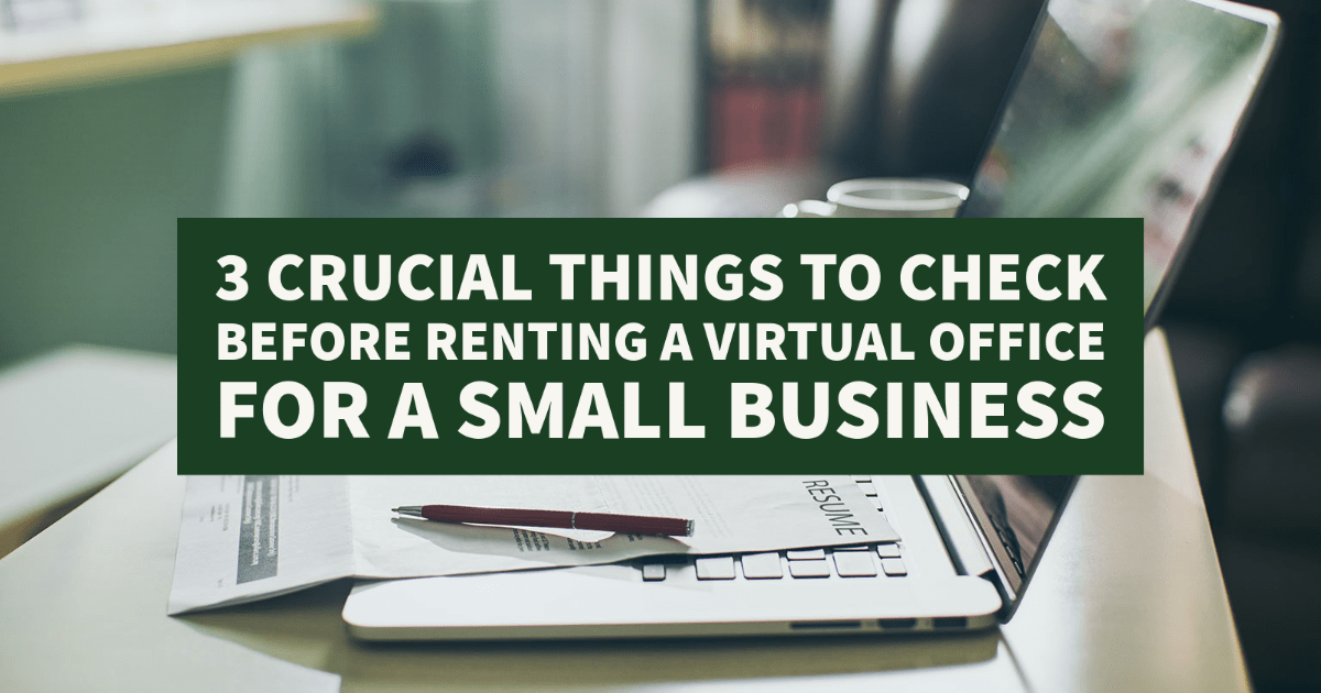 3 Crucial Things to Check Before Renting a Virtual Office for a Small