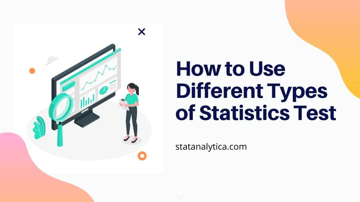 How to Use Different Types of Statistics Test StatAnalytica