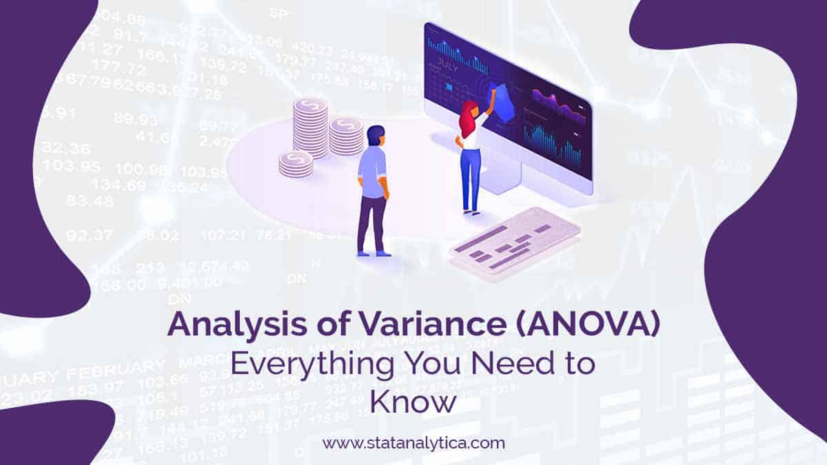 Analysis of Variance (ANOVA) Everything You Need to Know