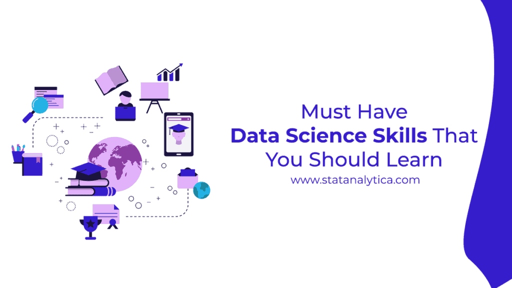 Must Have Data Science Skills That You Should Learn StatAnalytica