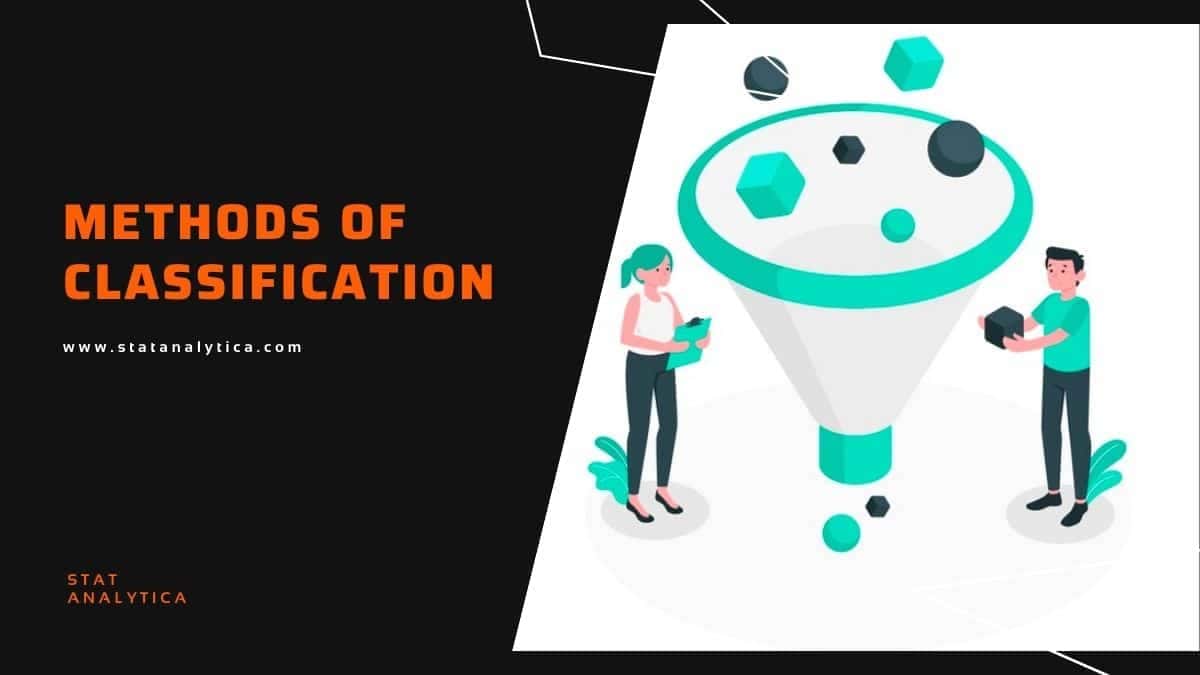 What Are The Most Common And Effective Methods of Classification
