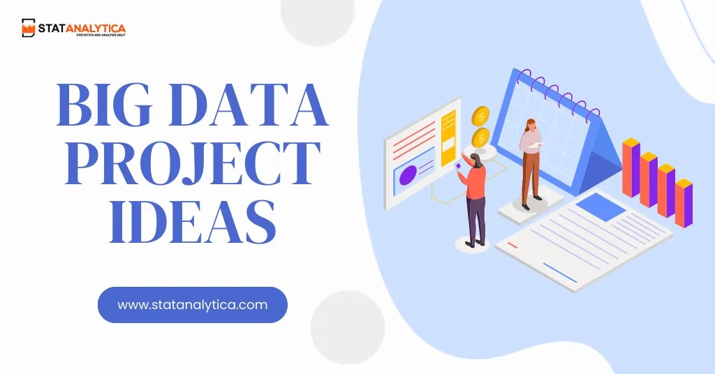 Top 10+ Interesting Big Data Project Ideas (2023) StatAnalytica