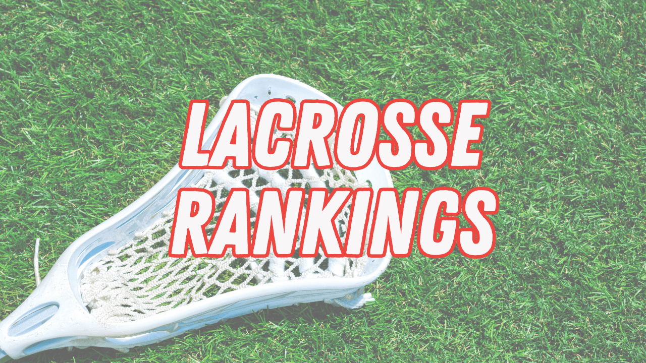 Lacrosse Rankings Week 2 State Champs! Sports Network