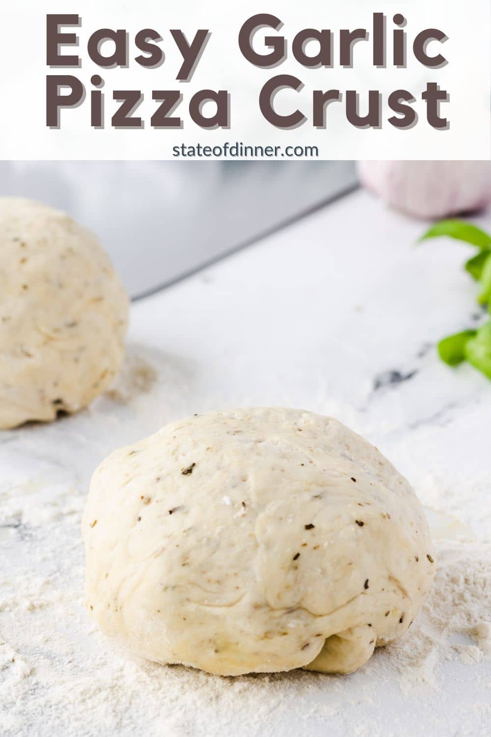 Homemade Garlic and Herb Pizza Dough Recipe State of Dinner