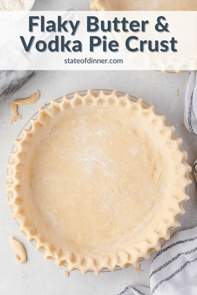 Flaky Butter & Vodka Pie Crust (No Shortening) State of Dinner
