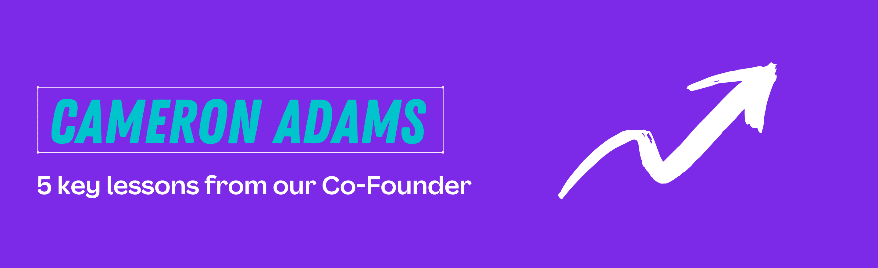 Canva CoFounder Cameron Adams' biggest lessons