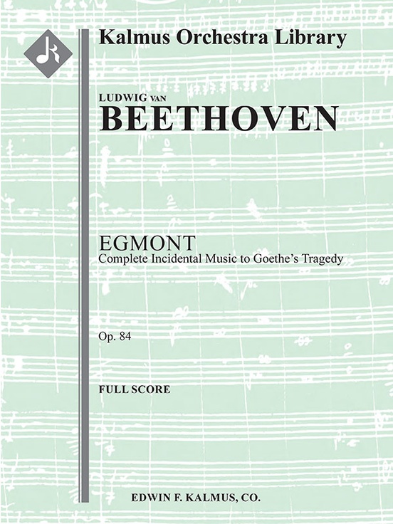 Egmont Complete Incidental Music to Goethe's Tragedy, Op. 84 Full