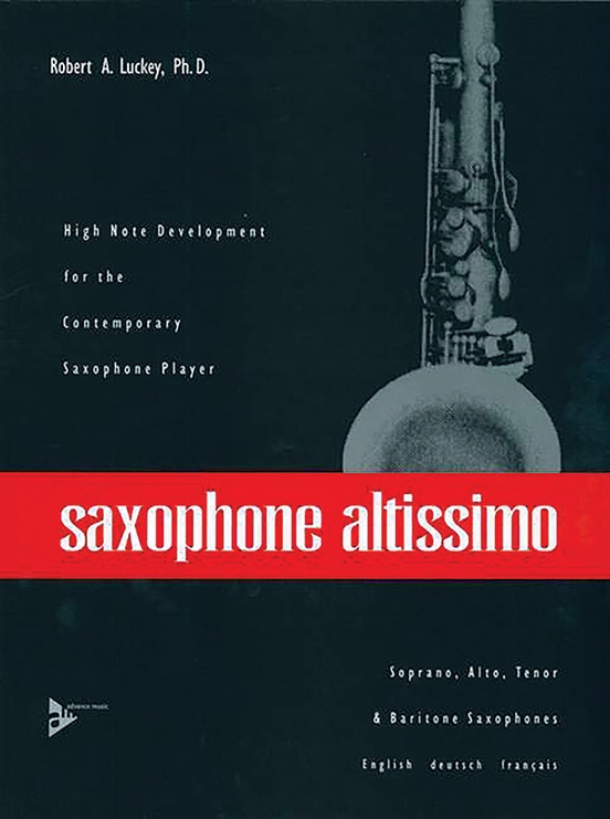 Saxophone Altissimo Soprano, Alto, Tenor, or Baritone Saxophone Book