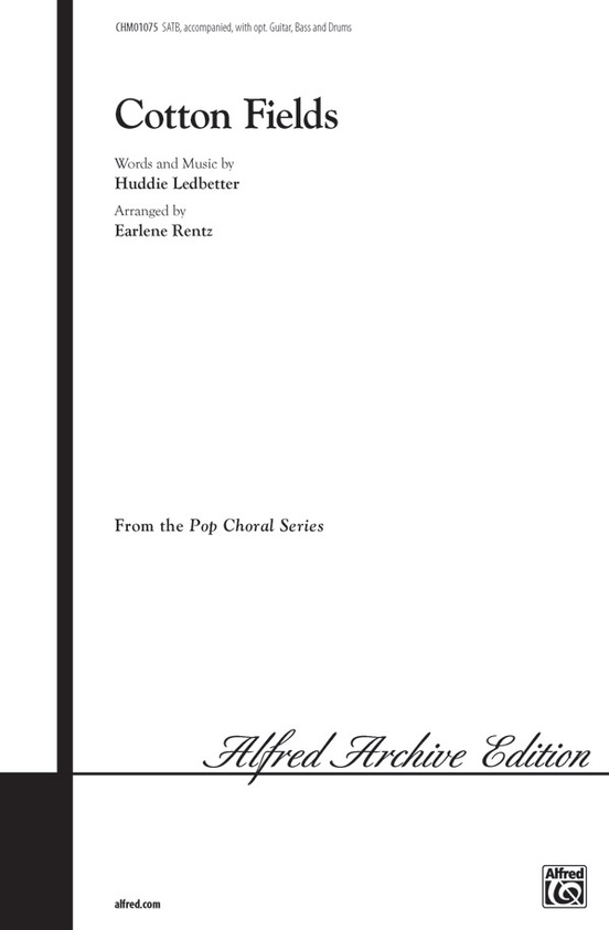 Cotton Fields SATB Choral Octavo Huddie Ledbetter Sheet Music