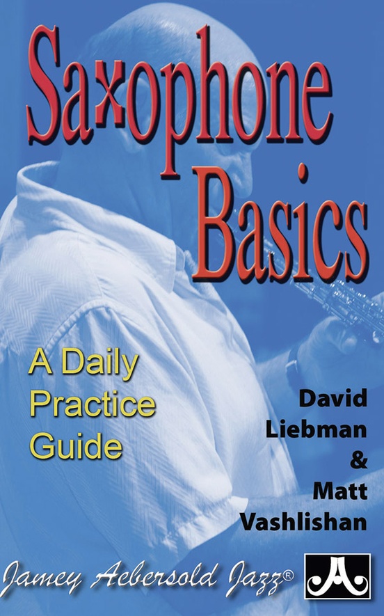 Saxophone Basics A Daily Practice Guide Saxophone Book Sheet Music