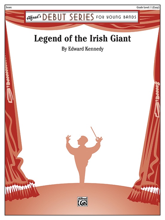 Legend of the Irish Giant Concert Band Conductor Score & Parts Edward