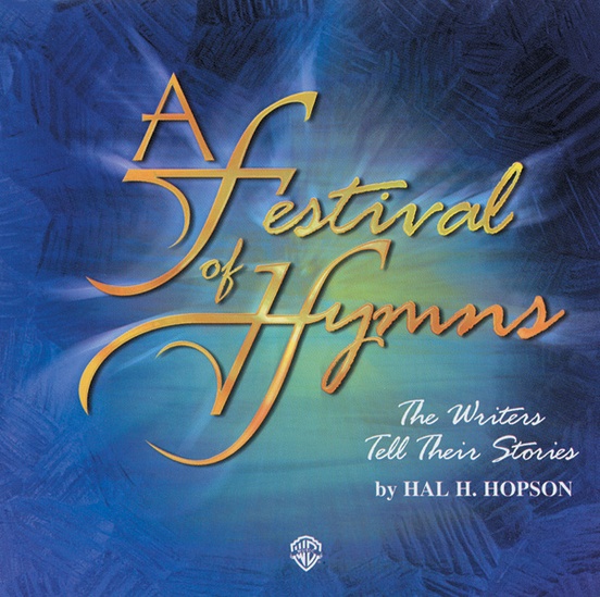 A Festival of Hymns The Writers Tell Their Stories Choral Acc. CD
