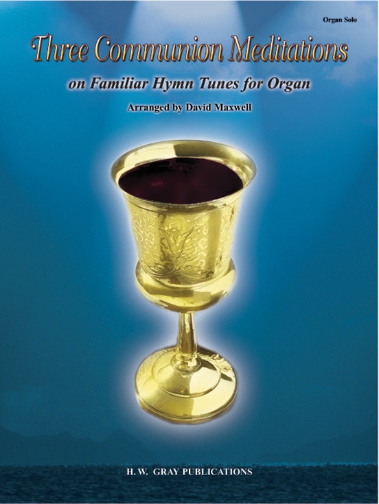 Three Communion Meditations on Familiar Hymn Tunes Organ Book Sheet