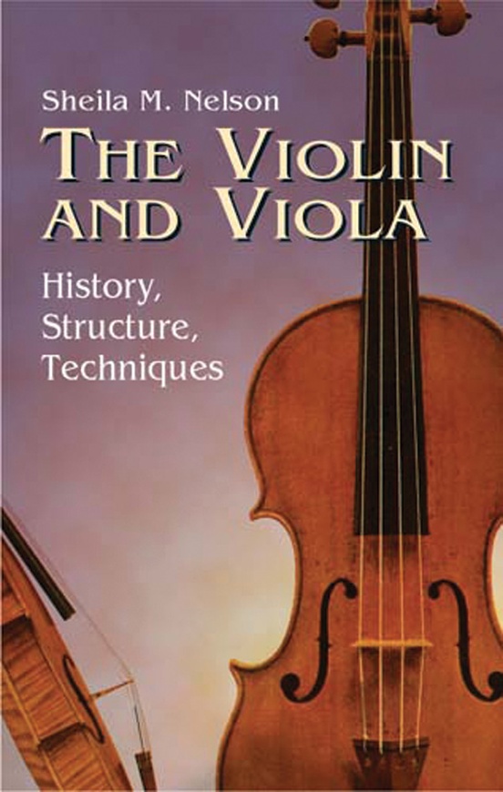 The Violin and Viola History, Structure, Techniques Violin Textbook