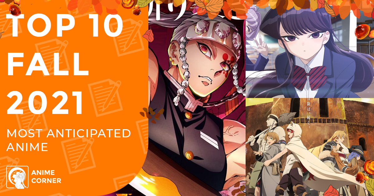 Fall 2021 Anticipated Anime Rankings Anime Corner