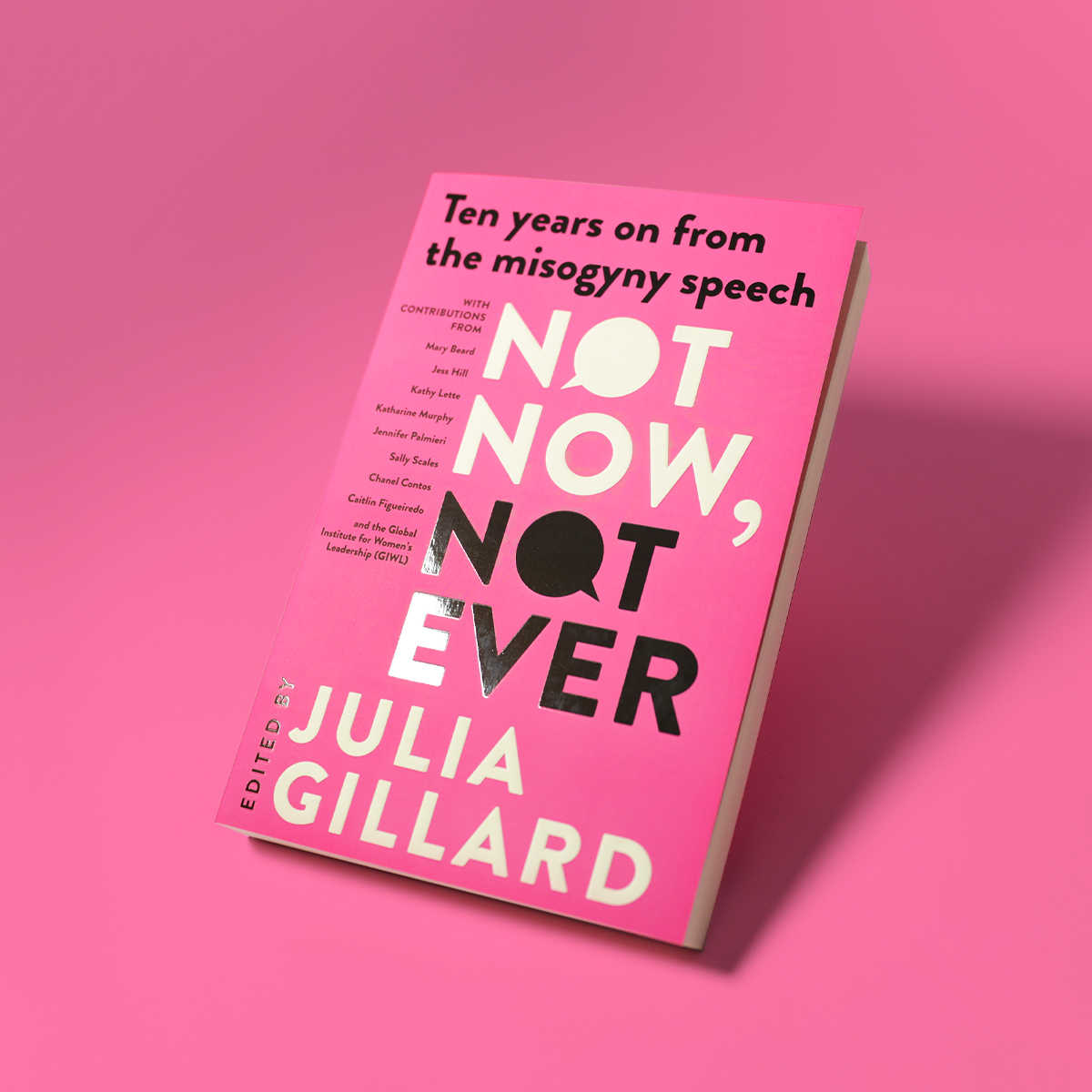 Not Now, Not Ever, Ten years on from the misogyny speech by Julia