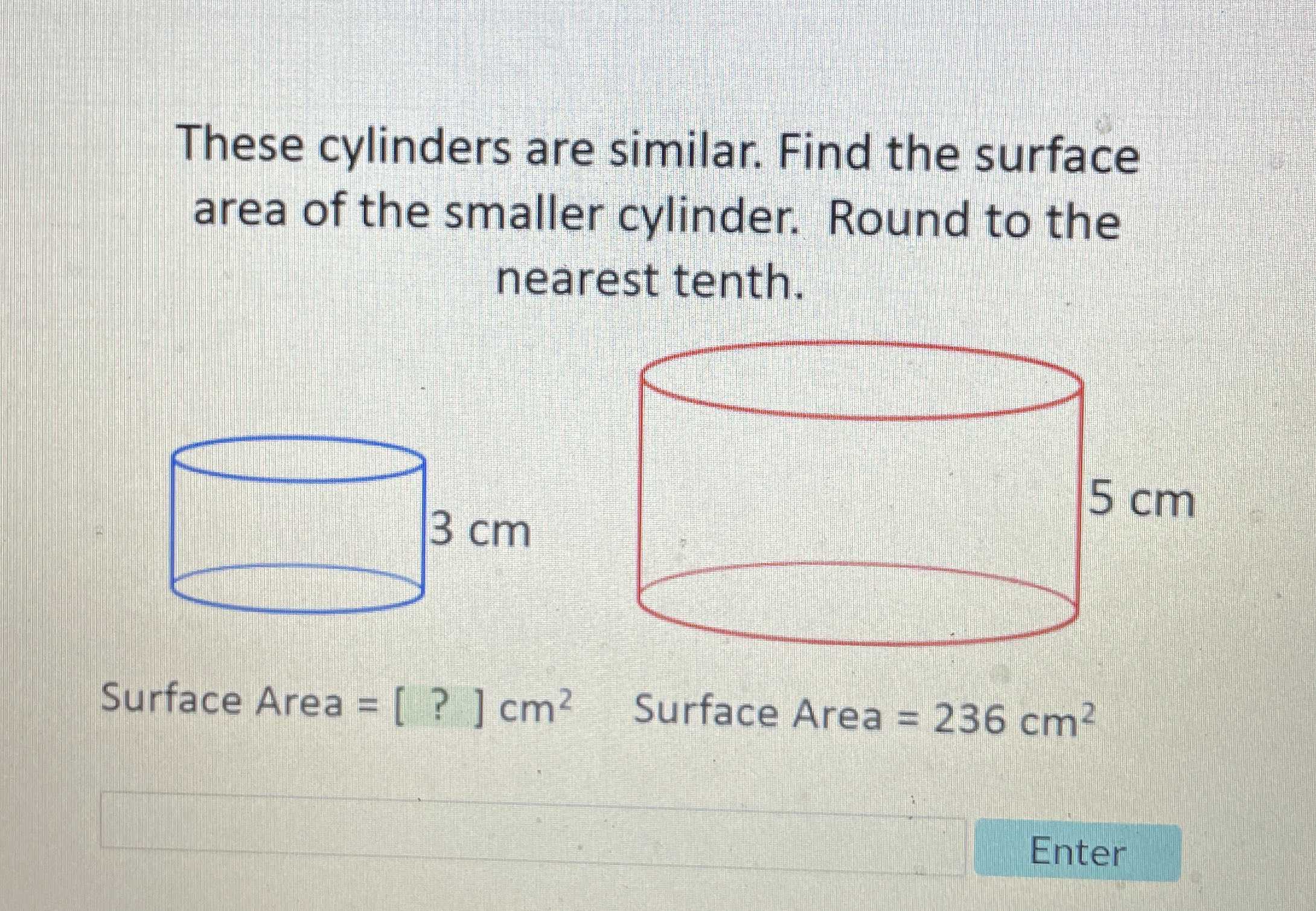 These cylinders are similar. Find the surface area... CameraMath