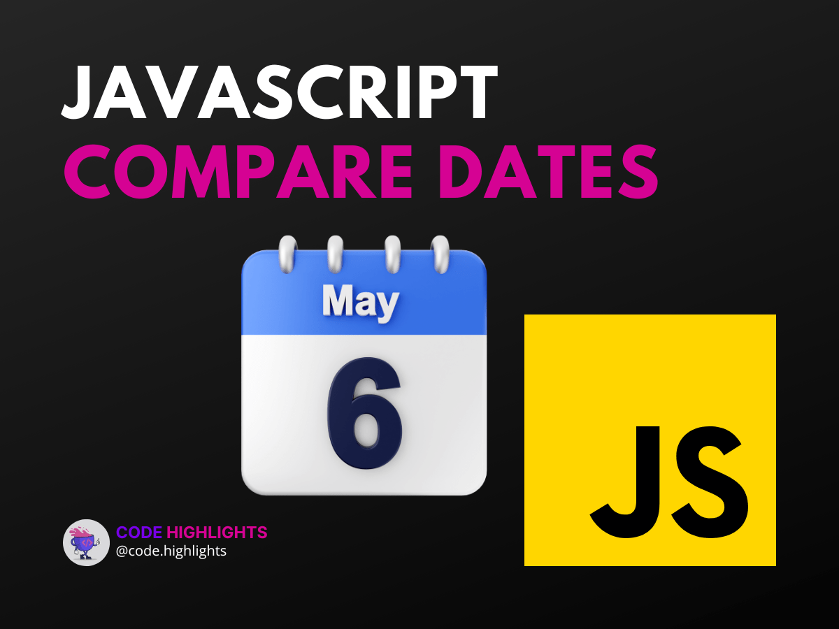 How to Easily Compare Dates with JavaScript Code Highlights