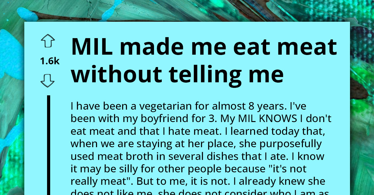 Woman Insists That Vegetarian DaughterInLaw Eats Meat, She Is Upset