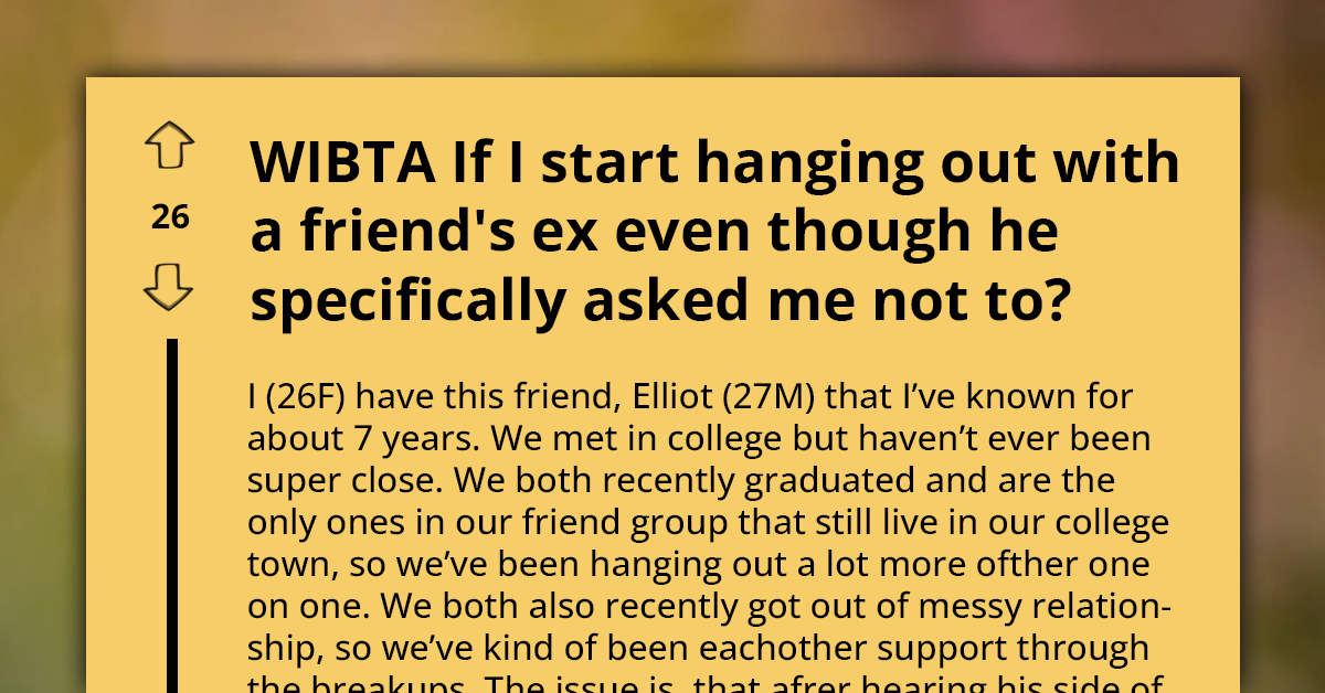 Lady Wants To Start Hanging Out With Friend's Ex Despite Friend Being