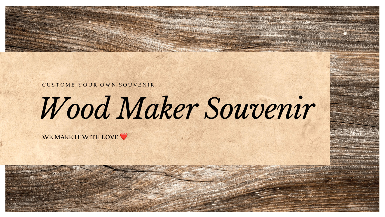 Wood Maker Souvenir
