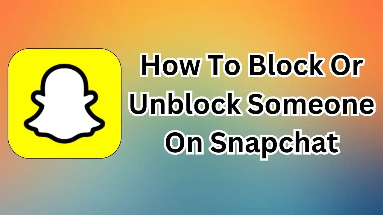 How to block or unblock someone on Snapchat Stepbystep guide